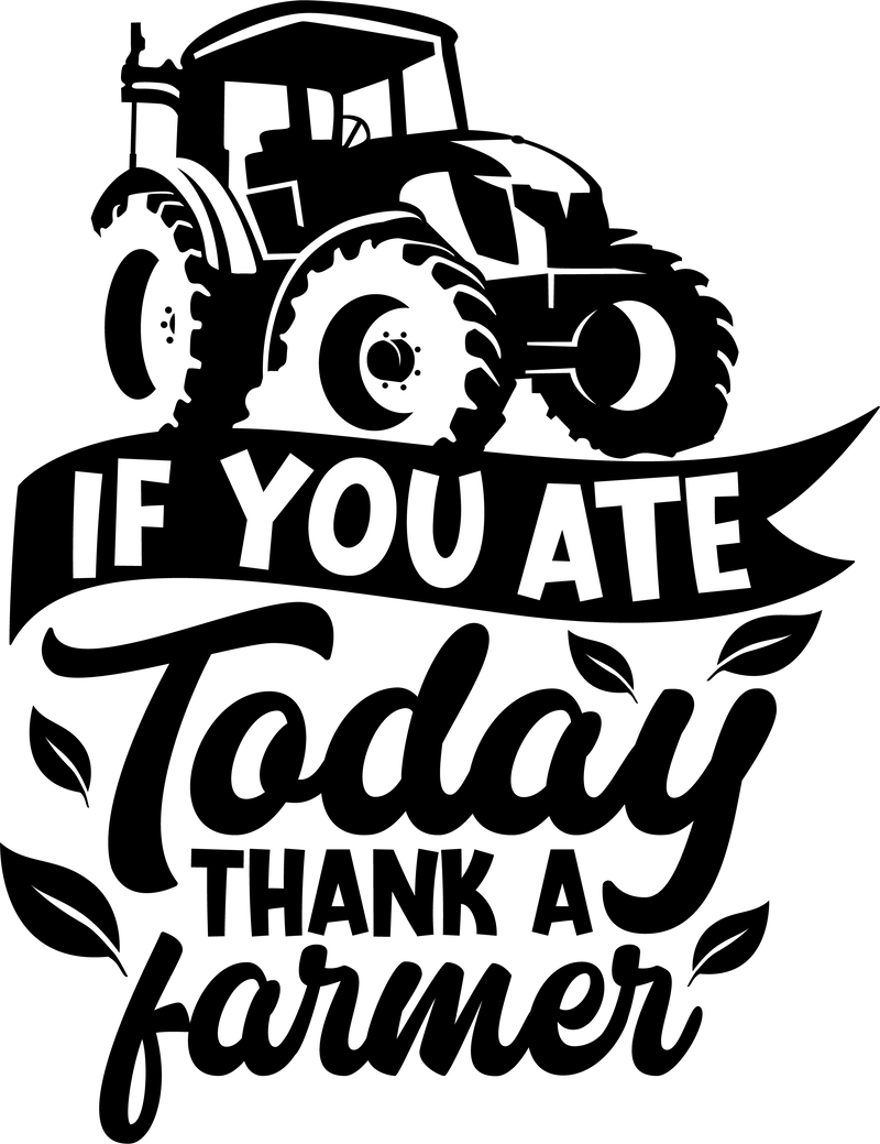 If You Ate Today Thank A Farmer Vinyl Decal