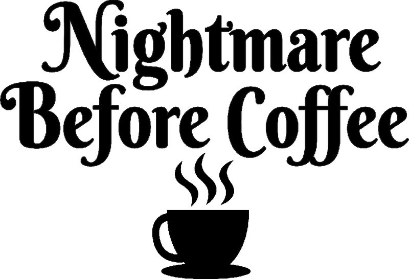 Nightmare Before Coffee Vinyl Decal