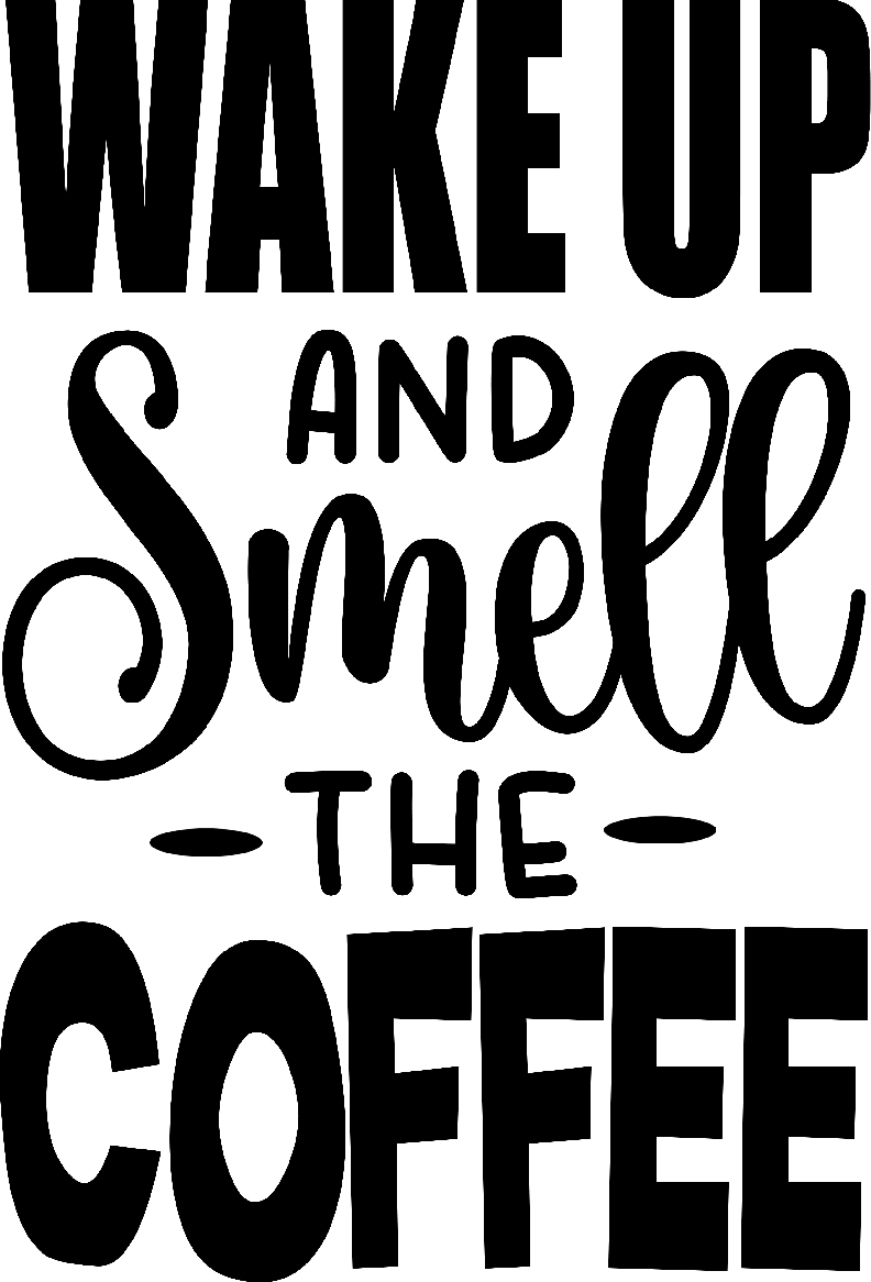 Wake Up And Smell The Coffee Vinyl Decal