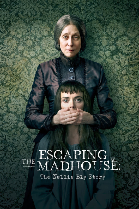 Escaping The Madhouse The Nellie Bly Story (2019)