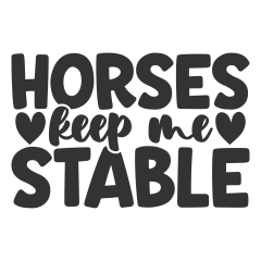 Horses Keep Me Stable Vinyl Decal