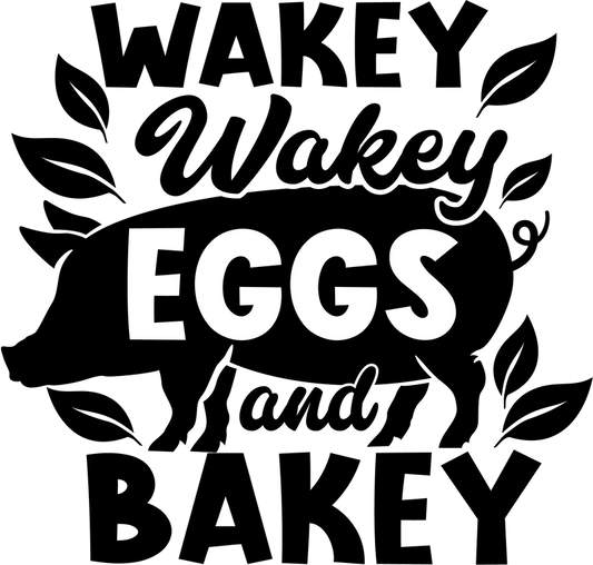 Wakey Wakey Eggs And Bakey Vinyl Decal